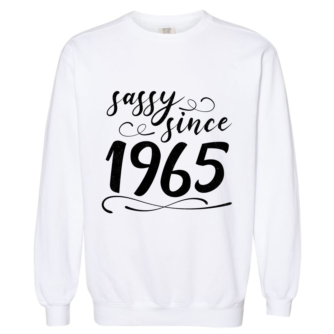 Sassy Since 1965 Birthday 60th Birthday Garment-Dyed Sweatshirt