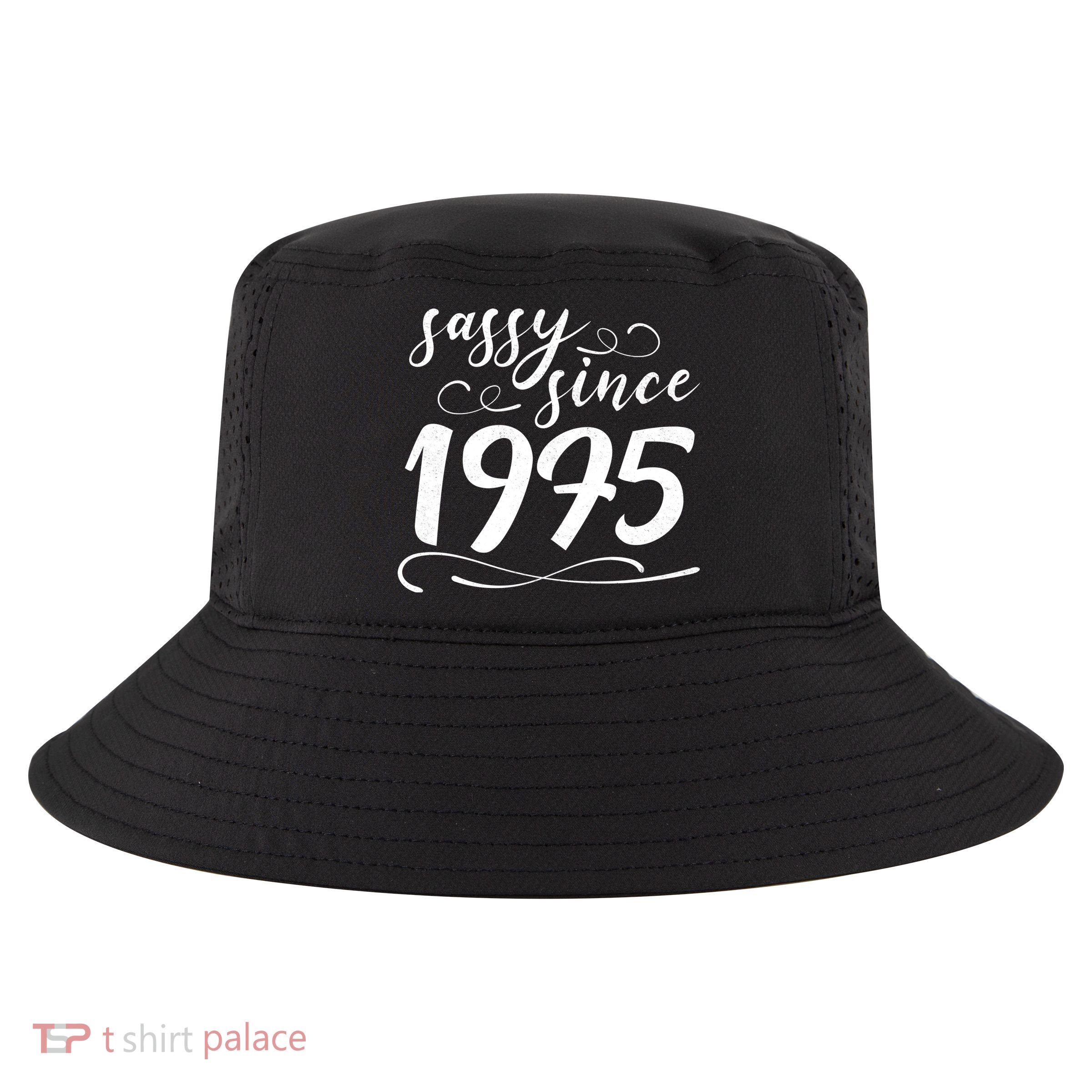Sassy Since 1975 Birthday 50th Birthday Cool Comfort Performance Bucket Hat