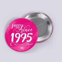 Sassy Since 1975 Birthday 50th Birthday Button