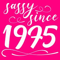 Sassy Since 1975 Birthday 50th Birthday Button