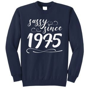 Sassy Since 1975 Birthday 50th Birthday Tall Sweatshirt