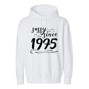 Sassy Since 1975 Birthday 50th Birthday Garment-Dyed Fleece Hoodie