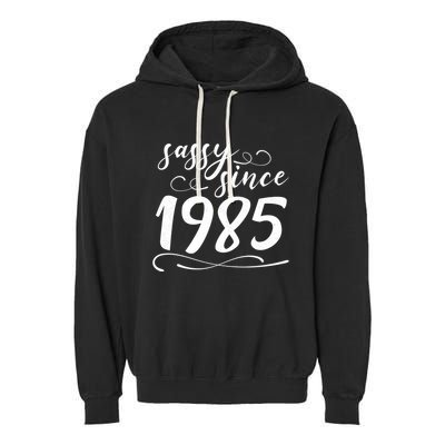 Sassy Since 1985 Birthday 40th Birthday Garment-Dyed Fleece Hoodie