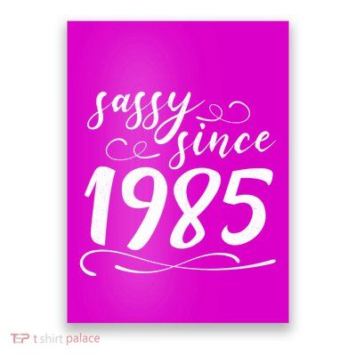 Sassy Since 1985 Birthday 40th Birthday Poster