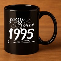 Sassy Since 1995 Birthday 30th Birthday 11oz C Handle Ceramic Mug