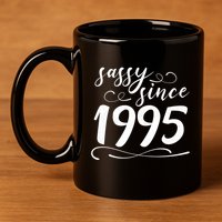 Sassy Since 1995 Birthday 30th Birthday 11oz C Handle Ceramic Mug