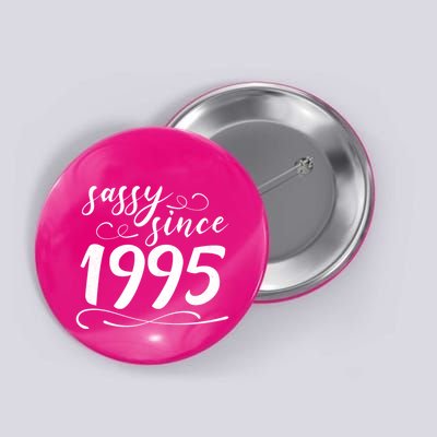 Sassy Since 1995 Birthday 30th Birthday Button