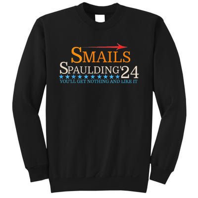 Smails Spaulding 24 Youll Get Nothing And Like It Sweatshirt