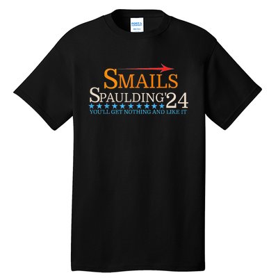 Smails Spaulding 24 Youll Get Nothing And Like It Tall T-Shirt