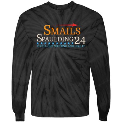 Smails Spaulding 24 Youll Get Nothing And Like It Tie-Dye Long Sleeve Shirt