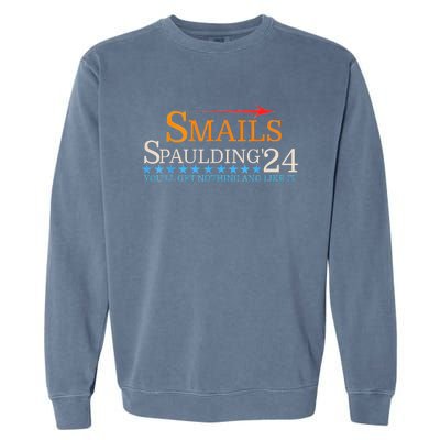 Smails Spaulding 24 Youll Get Nothing And Like It Garment-Dyed Sweatshirt