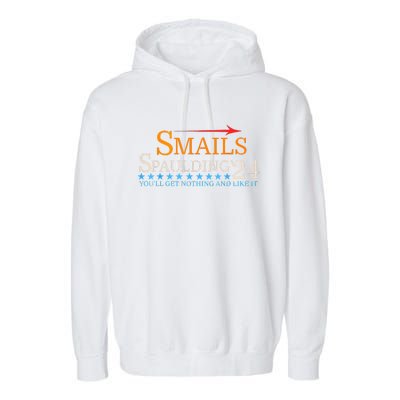 Smails Spaulding 24 Youll Get Nothing And Like It Garment-Dyed Fleece Hoodie