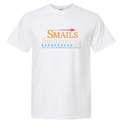 Smails Spaulding 24 Youll Get Nothing And Like It Garment-Dyed Heavyweight T-Shirt