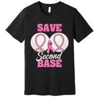 Save Second 2nd Base Funny Baseball Breast Cancer Awareness Premium Premium T-Shirt