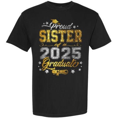 Sister Senior 2025 Proud Sister Of A Class Of 2025 Graduate Garment-Dyed Heavyweight T-Shirt
