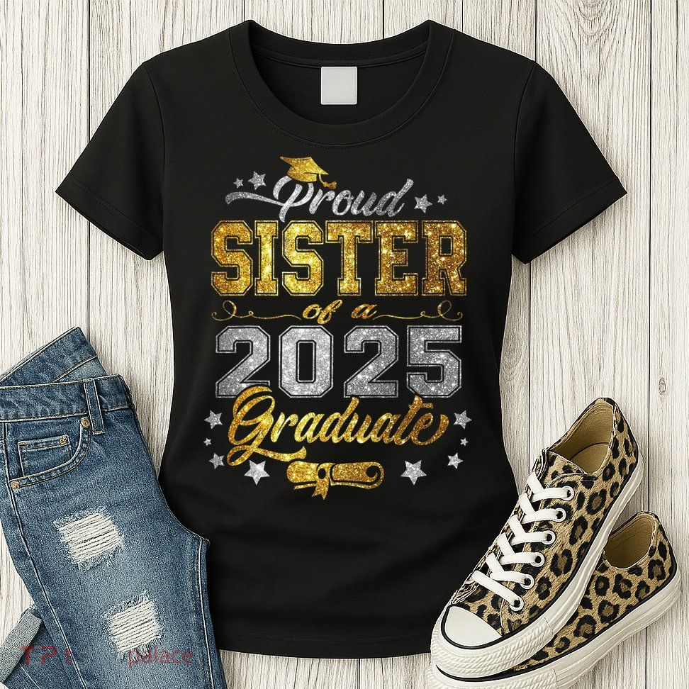 Sister Senior 2025 Proud Sister Of A Class Of 2025 Graduate Womens T-Shirt