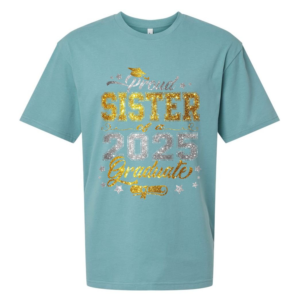 Sister Senior 2025 Proud Sister Of A Class Of 2025 Graduate Sueded Cloud Jersey T-Shirt