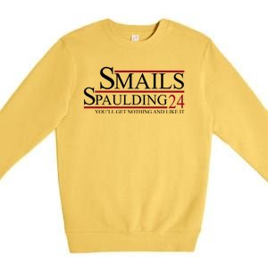 Smails Spaulding 2024 You'll Get Nothing And Like It Premium Crewneck Sweatshirt