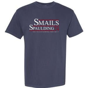 Smails Spaulding 2024 You'll Get Nothing And Like It Garment-Dyed Heavyweight T-Shirt