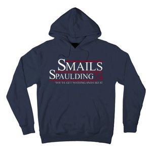 Smails Spaulding 2024 You'll Get Nothing And Like It Hoodie