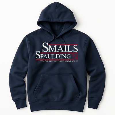 Smails Spaulding 2024 You'll Get Nothing And Like It Hoodie