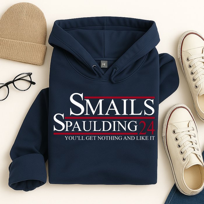 Smails Spaulding 2024 You'll Get Nothing And Like It Hoodie
