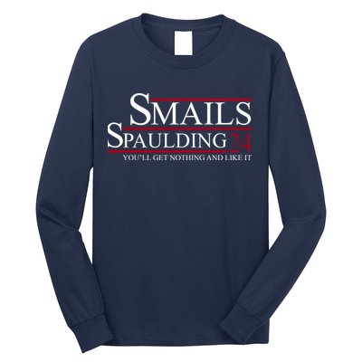 Smails Spaulding 2024 You'll Get Nothing And Like It Long Sleeve Shirt