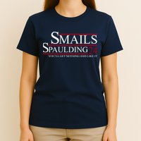 Smails Spaulding 2024 You'll Get Nothing And Like It T-Shirt