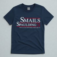 Smails Spaulding 2024 You'll Get Nothing And Like It T-Shirt