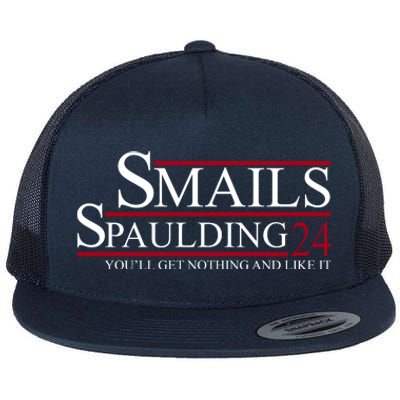 Smails Spaulding 2024 You'll Get Nothing And Like It Flat Bill Trucker Hat