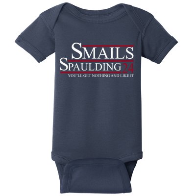 Smails Spaulding 2024 You'll Get Nothing And Like It Baby Bodysuit