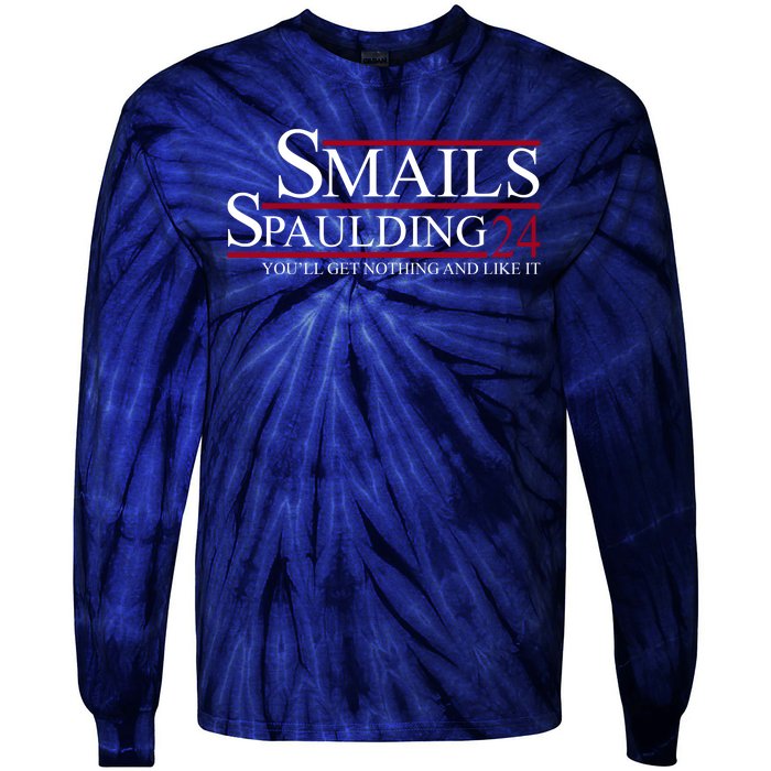 Smails Spaulding 2024 You'll Get Nothing And Like It Tie-Dye Long Sleeve Shirt