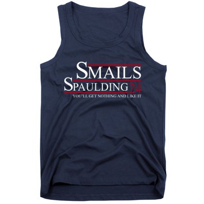 Smails Spaulding 2024 You'll Get Nothing And Like It Tank Top