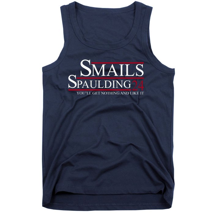 Smails Spaulding 2024 You'll Get Nothing And Like It Tank Top