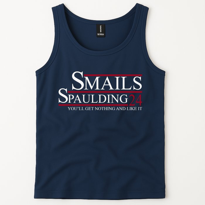 Smails Spaulding 2024 You'll Get Nothing And Like It Tank Top