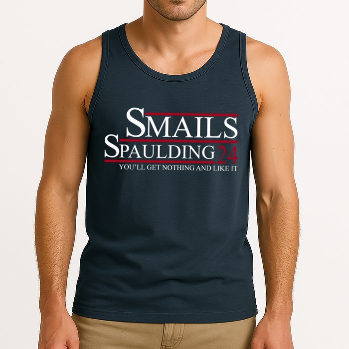Smails Spaulding 2024 You'll Get Nothing And Like It Tank Top