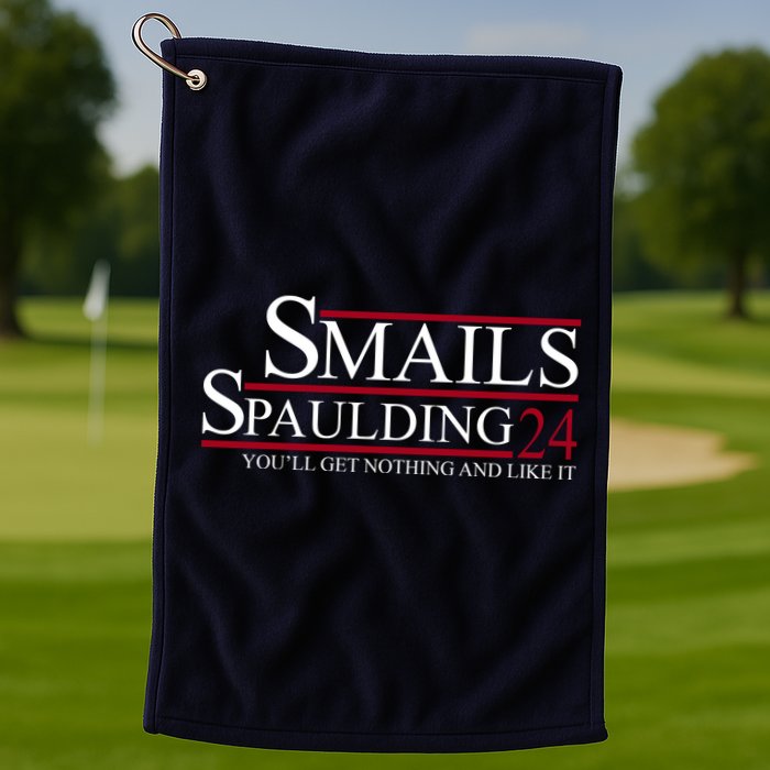Smails Spaulding 2024 You'll Get Nothing And Like It Golf Towel