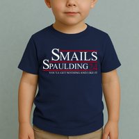 Smails Spaulding 2024 You'll Get Nothing And Like It Toddler T-Shirt