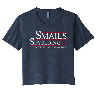 Smails Spaulding 2024 You'll Get Nothing And Like It Women's Crop Top Tee