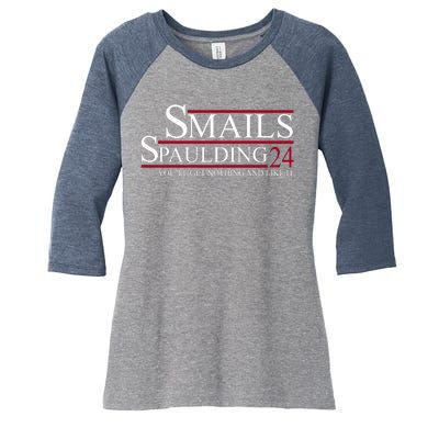 Smails Spaulding 2024 You'll Get Nothing And Like It Women's Tri-Blend 3/4-Sleeve Raglan Shirt