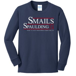 Smails Spaulding 2024 You'll Get Nothing And Like It Kids Long Sleeve Shirt