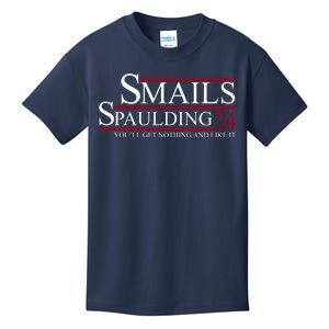 Smails Spaulding 2024 You'll Get Nothing And Like It Kids T-Shirt