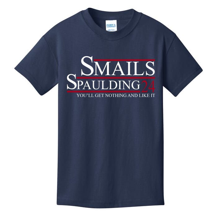 Smails Spaulding 2024 You'll Get Nothing And Like It Kids T-Shirt