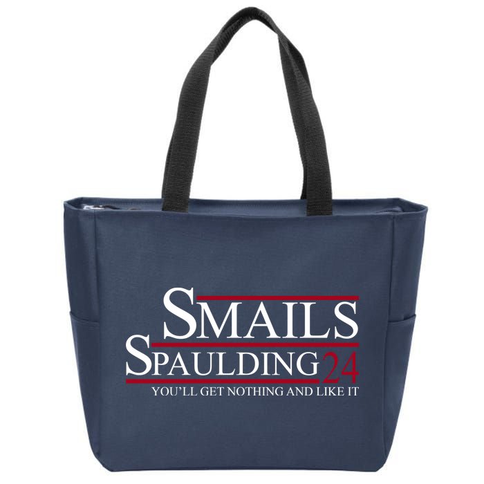 Smails Spaulding 2024 You'll Get Nothing And Like It Zip Tote Bag
