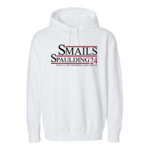 Smails Spaulding 2024 You'll Get Nothing And Like It Garment-Dyed Fleece Hoodie