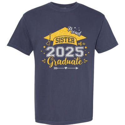 Sister Senior 2025 Proud Sister Of A Class Of 2025 Graduate Garment-Dyed Heavyweight T-Shirt
