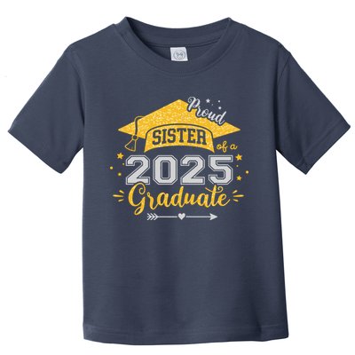 Sister Senior 2025 Proud Sister Of A Class Of 2025 Graduate Toddler T-Shirt