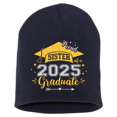 Sister Senior 2025 Proud Sister Of A Class Of 2025 Graduate Short Acrylic Beanie