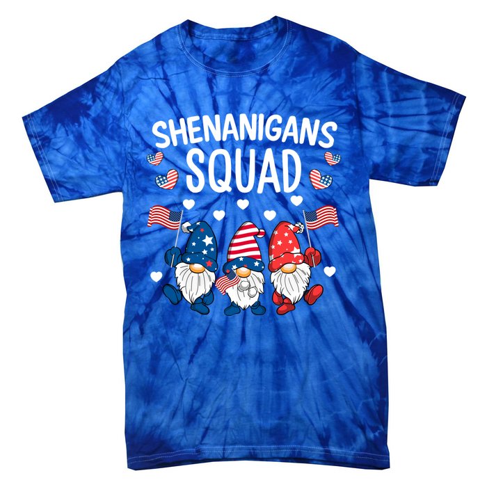 Shenanigans Squad 4th Of July Gnome Patriotic Funny Gift Tie-Dye T-Shirt