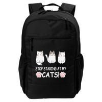 Stop Staring At My Cats Funny Weird Humor Hilarious Cat Daily Commute Backpack